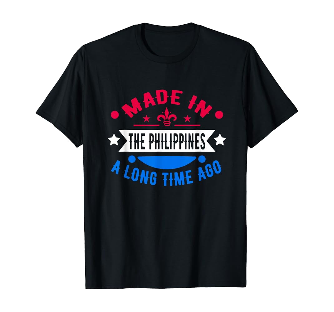 Amazon.com: Funny Made In The Philippines A Long Time Ago